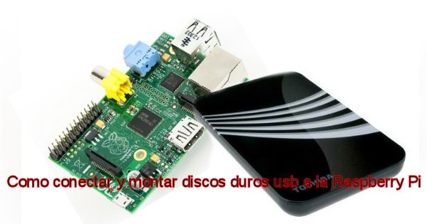 Como conectar y montar discos duros usb a la Raspberry Pi